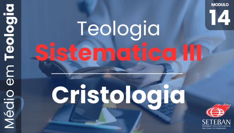 014. Teologia Sistemática III – Cristologia